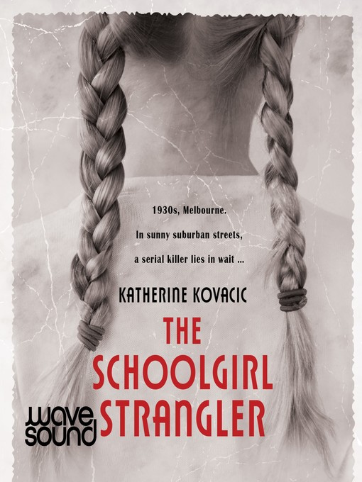 Title details for The Schoolgirl Strangler by Katherine Kovacic - Available